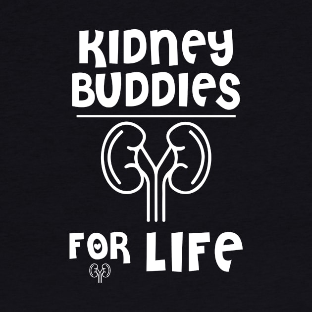 Kidney Buddies for Life by SWArtistZone